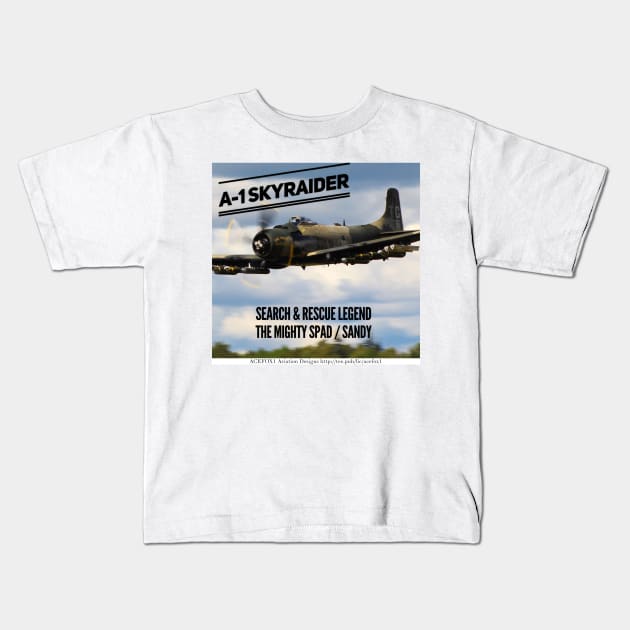 A-1 Skyraider “The Proud American” Kids T-Shirt by acefox1